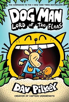 Dog Man 5: Lord of the Fleas by Dav Pilkey