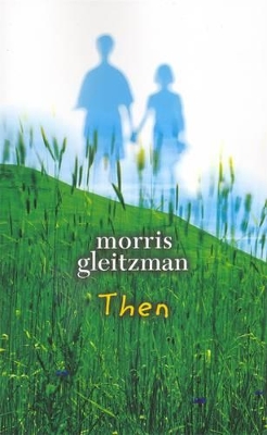 Then by Morris Gleitzman ISBN:9780670072781