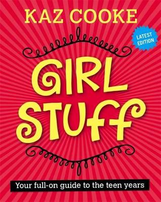Girl Stuff 13+: Your Full-on Guide to the Teen Years by Kaz Cooke ISBN:9780670076666