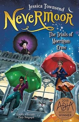 Nevermoor: The Trials of Morrigan Crow: Nevermoor 1 by Jessica Townsend ISBN:9780734418074