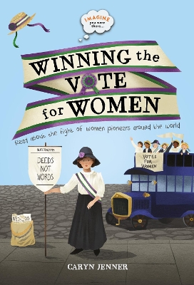Imagine You Were There... Winning the Vote for Women by Caryn Jenner ISBN:9780753444528