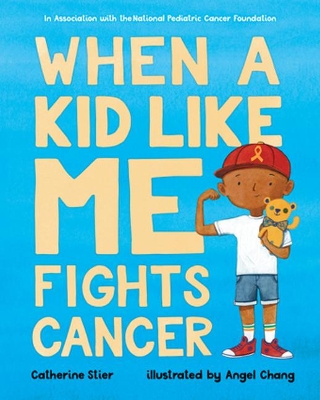 When a Kid Like Me Fights Cancer by Catherine Stier ISBN:9780807563915