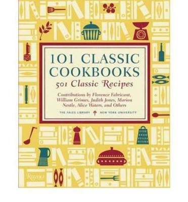 101 Classic Cookbooks by Fales Library ISBN:9780847837939