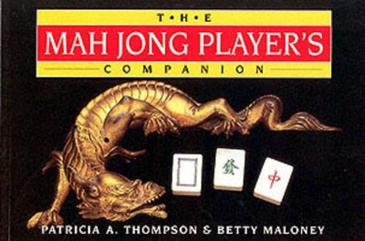 Mah Jong Player's Companion by Patricia Thompson ISBN:9780864178916