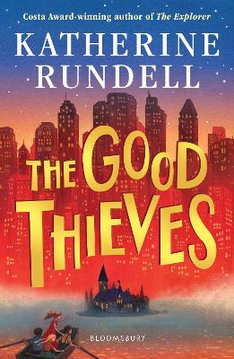 The Good Thieves by Katherine Rundell ISBN:9781408882658