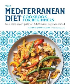 The Mediterranean Diet Cookbook for Beginners: Meal Plans