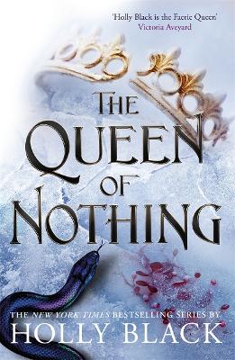 The Queen of Nothing (The Folk of the Air #3) by Holly Black ISBN:9781471407598