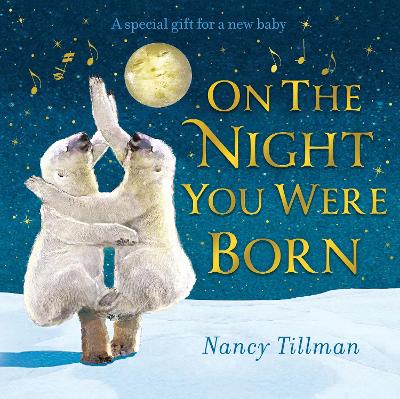 On the Night You Were Born by Nancy Tillman ISBN:9781529095685