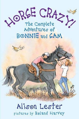 Horse Crazy! The Complete Adventures of Bonnie and Sam by Alison Lester ISBN:9781741758306