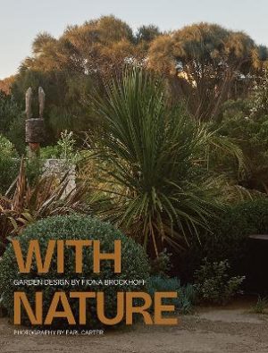 With Nature: The Landscapes of Fiona Brockhoff by Fiona Brockhoff ISBN:9781743796856