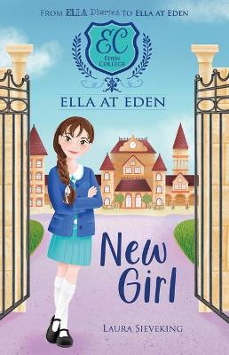 New Girl (Ella at Eden #1) by Laura Sieveking ISBN:9781743834930