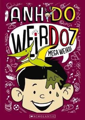 Mega Weird! (Weirdo 7) by Anh Do