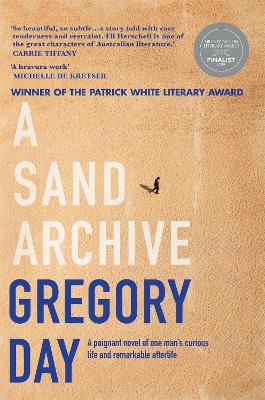 A Sand Archive: Shortlisted for the Miles Franklin Literary Award 2019 by Gregory Day ISBN:9781760552145