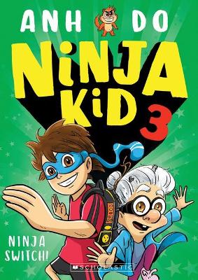 Ninja Switch! (Ninja Kid 3) by Anh Do