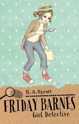 Friday Barnes 1: Girl Detective by R. A. Spratt ISBN:9781760890735