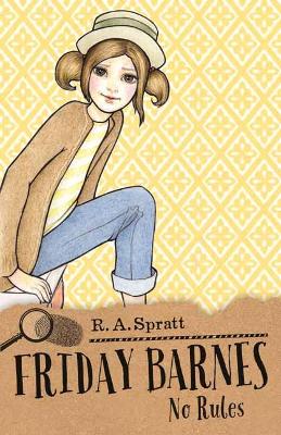 Friday Barnes 4: No Rules by R. A. Spratt ISBN:9781760890766
