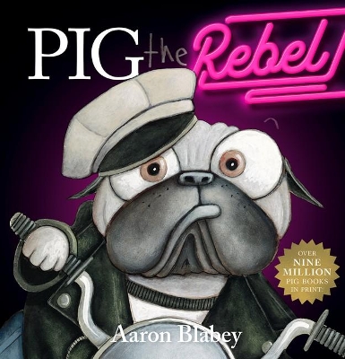 Pig the Rebel by Aaron Blabey