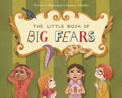 Little Book of Big Fears by Monica Arnaldo ISBN:9781771470476