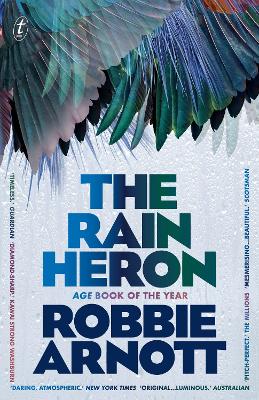 The Rain Heron: Winner of the Age Book of the Year by Robbie Arnott ISBN:9781922458209