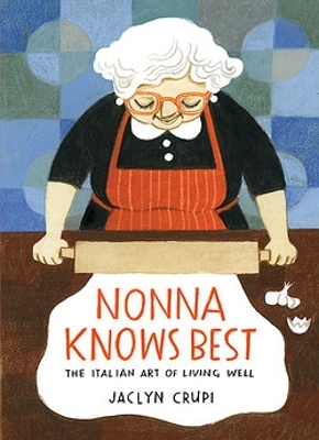 Nonna Knows Best by Jaclyn Crupi ISBN:9781925972627