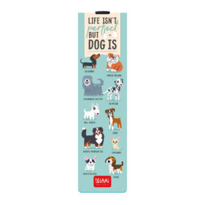 LIFE ISNT PERFECT BUT A DOG IS ELASTIC BOOKMARK