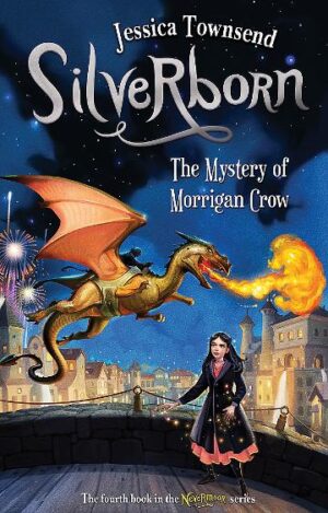 Silverborn: The Mystery of Morrigan Crow #4 Nevermoor by Jessica Townsend