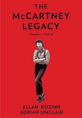 The McCartney Legacy: Volume 1: 1969-73 by Allan Kozinn ISBN:9780063312883