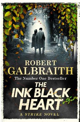The Ink Black Heart: The Number One international bestseller (Strike 6) by Robert Galbraith ISBN:9780751584196