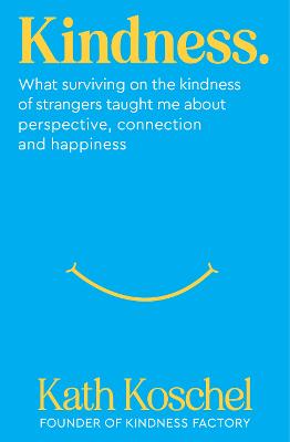 Kindness: What surviving on the kindness of strangers taught me about perspective
