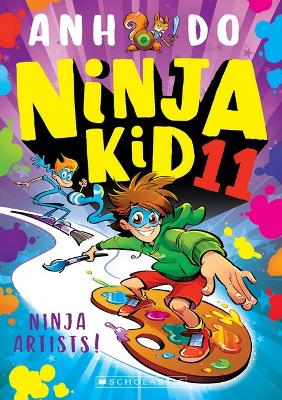 Ninja Artists! (Ninja Kid 11) by Anh Do ISBN:9781761202445