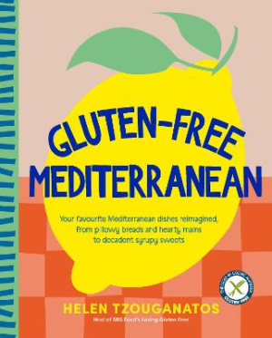 Gluten-free Mediterranean: Your favourite Mediterranean dishes reimagined