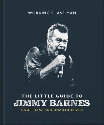 Little Guide to Jimmy Barnes by Orange Hippo!