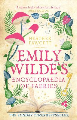 Emily Wilde's Encyclopaedia of Faeries: the Sunday Times Bestseller by Heather Fawcett ISBN:9780356519142