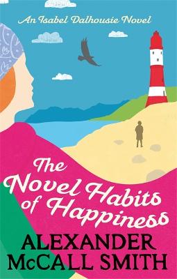 Novel Habits of Happiness by Alexander McCall Smith