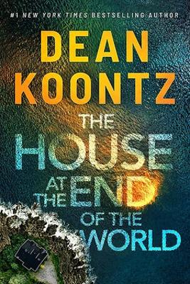 The House at the End of the World by Dean Koontz ISBN:9781662508073