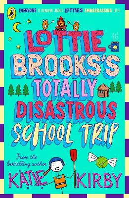 Lottie Brooks’s Totally Disastrous School-Trip by Katie Kirby