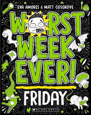 Worst Week Ever! Friday by Matt Cosgrove ISBN:9781760979072