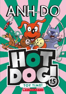 Toy Time! (Hotdog! 15) by Anh Do ISBN:9781761202971