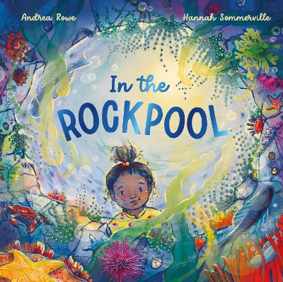 In the Rockpool by Andrea Rowe ISBN:9781761213014