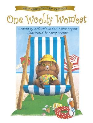 One Woolly Wombat (40th Anniversary Edition) by Kerry Argent ISBN:9781761292002