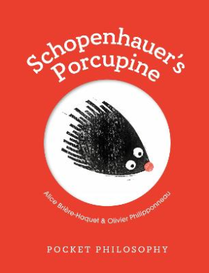 Pocket Philosophy: Schopenhauer's Porcupine by Alice Briere-Haquet ISBN:9781804530658
