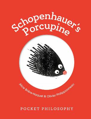 Pocket Philosophy: Schopenhauer's Porcupine by Alice Briere-Haquet ISBN:9781804530658
