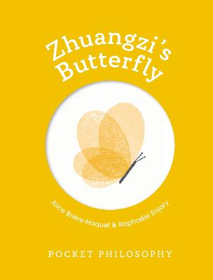 Pocket Philosophy: Zhuangzi's Butterfly by Alice Briere-Haquet ISBN:9781804530672