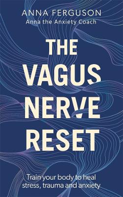 The Vagus Nerve Reset: Train your body to heal stress