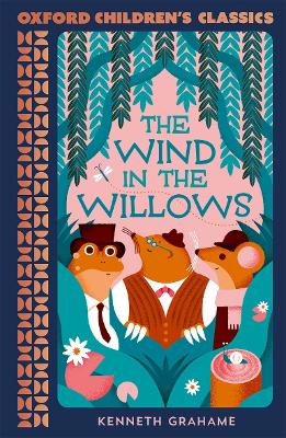 Oxford Children's Classics: The Wind in the Willows by Kenneth Grahame ISBN:9780192789389
