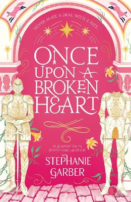 Once Upon A Broken Heart by Stephanie Garber ISBN:9781529380941