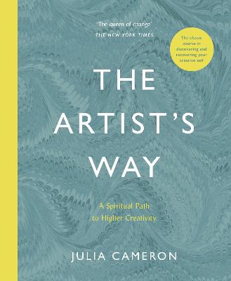 The Artist's Way: A Spiritual Path to Higher Creativity by Julia Cameron ISBN:9781788164290