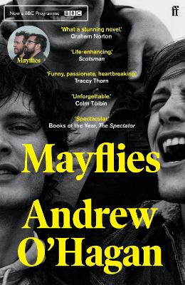 Mayflies: 'A stunning novel.' Graham Norton by Andrew O'Hagan ISBN:9780571273713