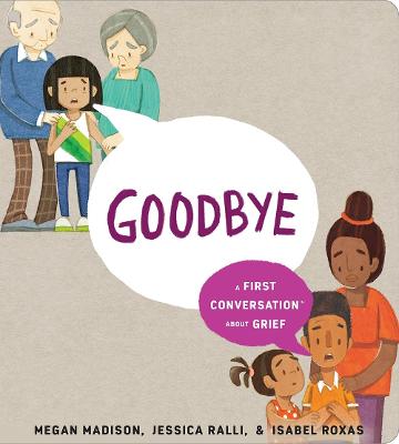 Goodbye: A First Conversation About Grief by Megan Madison ISBN:9780593520987