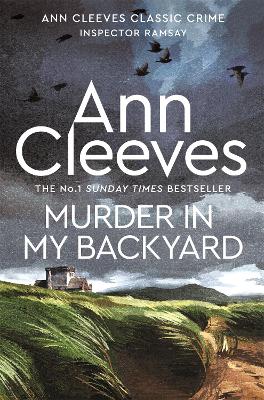 Murder in My Backyard by Ann Cleeves ISBN:9781529098341